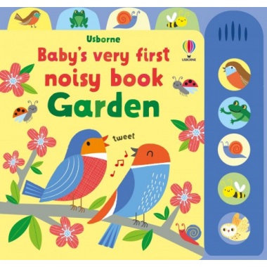 Baby's Very First Noisy Book: Garden