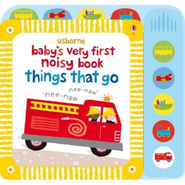 Baby's Very First Noisy Book: Things That Go