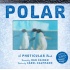 Polar: A Photicular Book