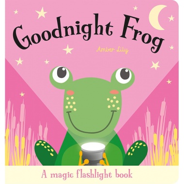 Goodnight Frog (A Magic Torch Book)